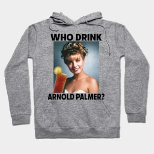 Who Drink Arnold Hoodie
